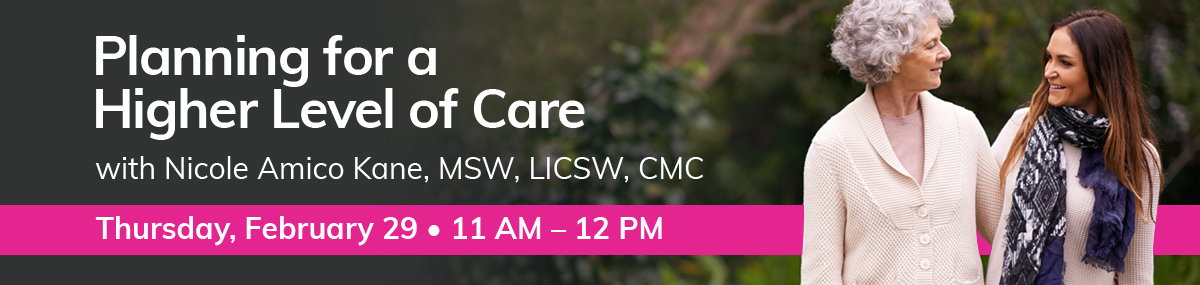 Planning for a Higher Level of Care with Nicole Kane